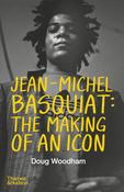 Jean-Michel Basquiat: The Making of an Icon by Doug Woodham image