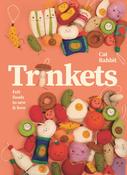 Trinkets: Felt foods to sew and love by Cat Rabbit image
