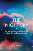 The Night Sky: An astronomers guide to the night sky and the universe by Nigel Henbest image
