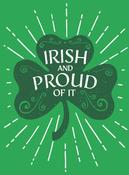 Irish and Proud of It: Fascinating Facts and Rousing Quotations That Will Make You Proud to Be Irish by Summersdale image