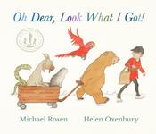 Oh Dear, Look What I Got! by Michael Rosen and Helen Oxenbury image