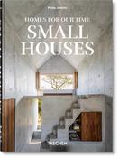 Homes For Our Time. Small Houses. 45th Ed. by Philip Jodidio