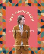 Wes Anderson: A Retrospective by Clarisse Loughrey image