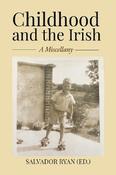 Childhood and the Irish: A Miscellany Edited by Salvador Ryan image