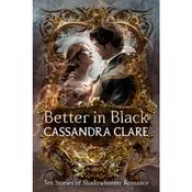 Better in Black by Cassandra Clare image