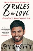 8 Rules of Love: How to Find it, Keep it, and Let it Go by Jay Shetty image
