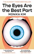 Eyes Are The Best Part by Monika Kim