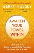 Awaken Your Power Within by Gerry Hussey