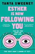 Esther is Now Following You by Tanya Sweeney