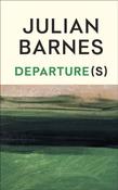 Departure(s) by Julian Barnes image