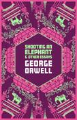 Shooting an Elephant &amp; Other Essays by George Orwell image