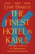 The Finest Hotel in Kabul: A People's History of Afghanistan by Lyse Doucet image