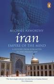 Iran: Empire of the Mind: A History from Zoroaster to the Present Day by Michael Axworthy image