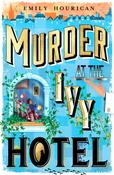 Murder at the Ivy Hotel by Emily Hourican image