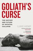 Goliath's Curse: The History and Future of Societal Collapse by Luke Kemp image