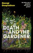 Death and the Gardener by Georgi Gospodinov image