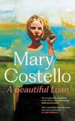 A Beautiful Loan by Mary Costello