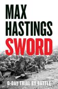 Sword: D-Day – Trial by Battle by Max Hastings image