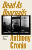 Dead As Doornails by Anthony Cronin