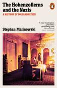 The Hohenzollerns and the Nazis : A History of Collaboration by Stephan Malinowski image