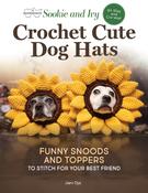 Crochet Cute Dog Hats: Funny Snoods and Toppers to Stitch for Your Best Friend by Jani Oja image