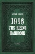 1916: The Rising Handbook by Lorcan Collins image