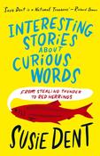 Interesting Stories about Curious Words: From Stealing Thunder to Red Herrings by Susie Dent image