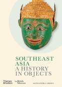 Southeast Asia: A History in Objects by Alexandra Green image