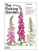 The Picking Garden: Grow and gather cut flowers for homegrown arrangements all year round by Jo Turner