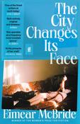 The City Changes Its Face by Eimear McBride