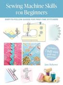Sewing Machine Skills for Beginners: Easy-To-Follow Guides for First-Time Stitchers, Including 7 Full-Size Pull-out Patterns by Jane Bolsover image