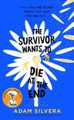 The Survivor Wants to Die at the End by Adam Silvera image
