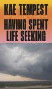 Having Spent Life Seeking by Kae Tempest image