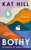 Bothy: In Search of Simple Shelter by Kat Hill (HB)