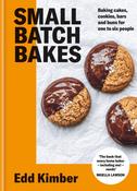 Small Batch Bakes: Baking cakes, cookies, bars and buns for one to six people by Edd Kimber image