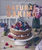 Natural Baking: Healthier Recipes for a Guilt-Free Treat by Carolin Strothe , Sebastian Keitel image
