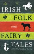 Irish Folk and Fairy Tales by Gordon Jarvie image