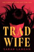 Trad Wife by Sarah Langan image