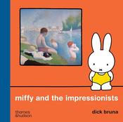 Miffy and the Impressionists by Dick Bruna