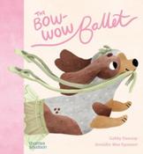 The Bow-Wow Ballet by Gabby Dawnay