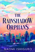 Rainshadow Orphans by Naomi Ishiguro
