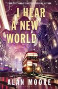 I Hear A New World by Alan Moore