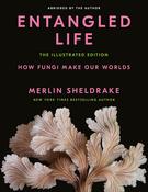Entangled Life: The Illustrated Edition by Merlin Sheldrake image