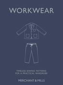 Workwear: Timeless sewing patterns for a practical wardrobe by Merchant &amp; Mills