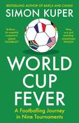World Cup Fever: A Footballing Journey in Nine Tournaments by Simon Kuper image