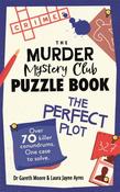 The Murder Mystery Club Puzzle Book: Murder in the Village : Over 70 Killer Conundrums. One Case to Solve by Dr Gareth Moore &amp; Laura Jayne Ayres