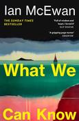 What We Can Know by Ian McEwan image
