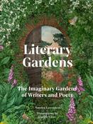 Literary Gardens: The imaginary gardens of writers and poets by Sandra Lawrence