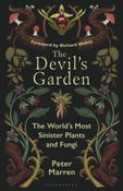 The Devil’s Garden: The World's Most Sinister Plants and Fungi by Peter Marren