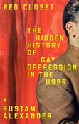 Red Closet: The Hidden History of Gay Oppression in the USSR by Rustam Alexander image